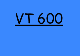 VT 600